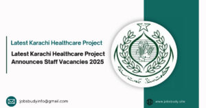 Latest Karachi Healthcare Project Announces Staff Vacancies 2025