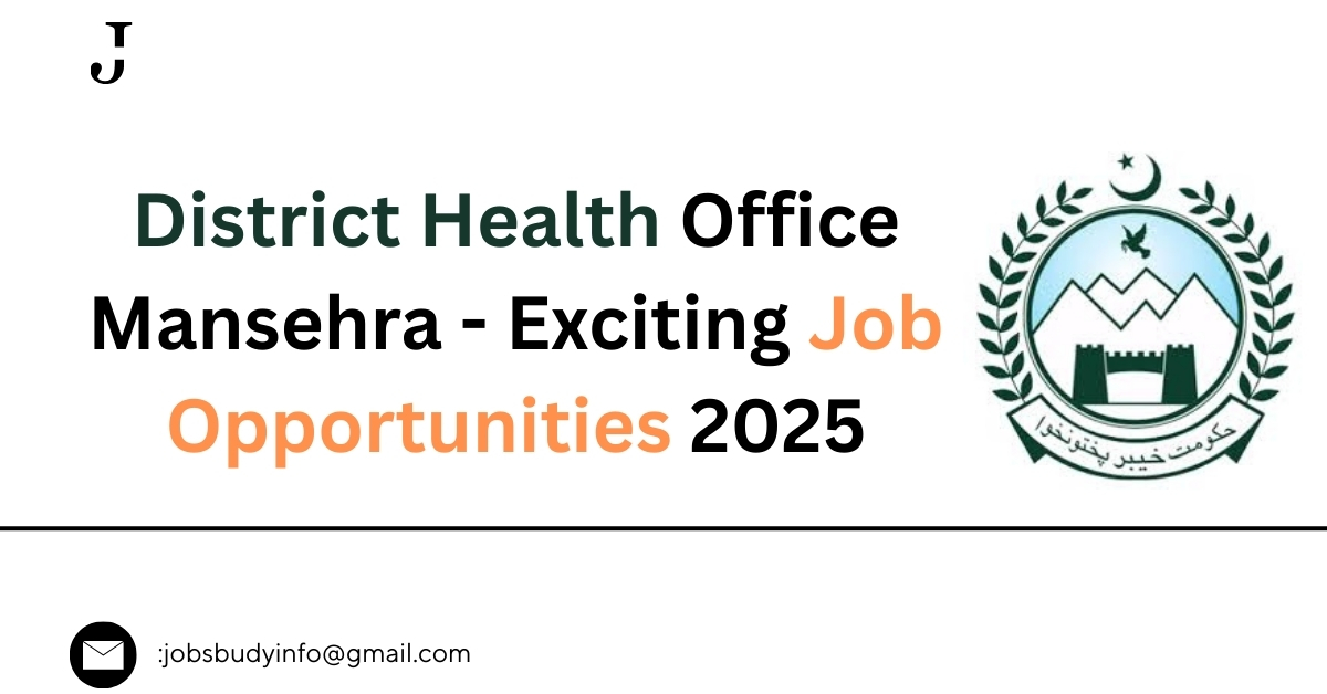 District Health Office Mansehra - Exciting Job Opportunities 2025