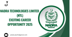 NADRA Technologies Limited (NTL) Exciting Career Opportunity 2025