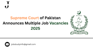 Supreme Court of Pakistan Announces Multiple Job Vacancies 2025
