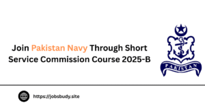 Join Pakistan Navy Through Short Service Commission Course 2025-B