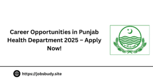 Career Opportunities in Punjab Health Department 2025 – Apply Now!