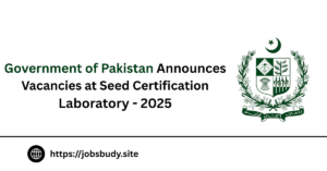 Government of Pakistan Announces Vacancies at Seed Certification Laboratory - 2025