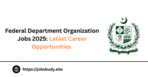 Federal Department Organization Jobs 2025: Latest Career Opportunities
