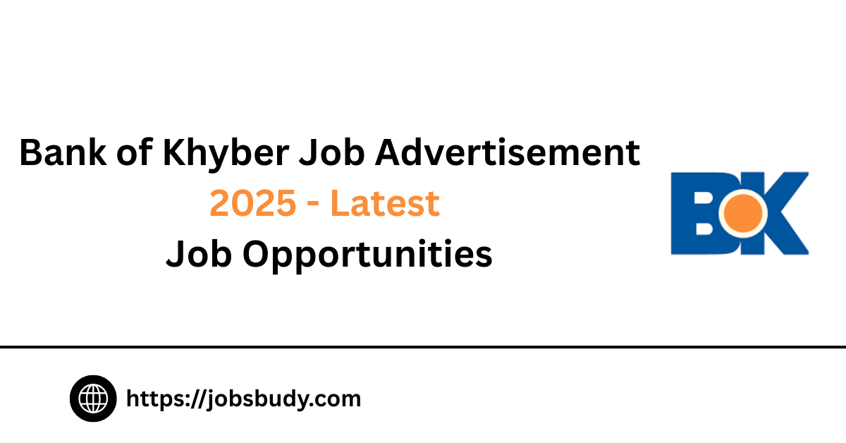 Bank of Khyber Job Advertisement 2025 - Latest Job Opportunities